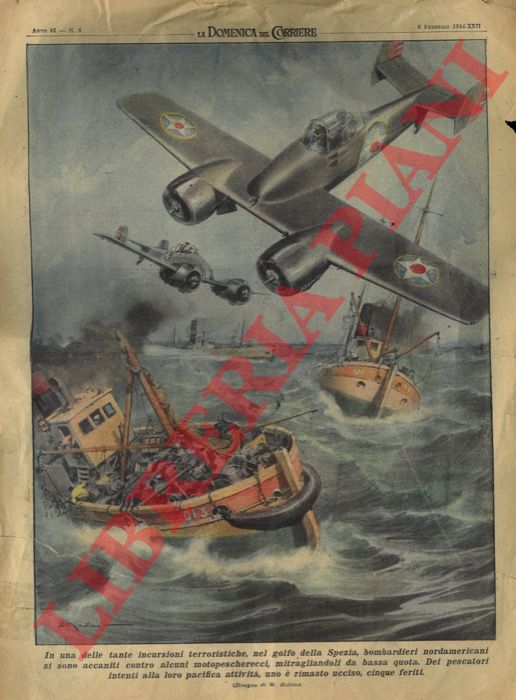 MOLINO Walter - - A La Spezia bombardieri nordamericani mitragliano da bassa quota alcuni motopescherecci.
