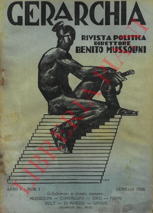 - - Gerarchia. Rivista politica. Direttore Benito Mussolini. (poi Rassegna mensile della Rivoluzione Fascista).