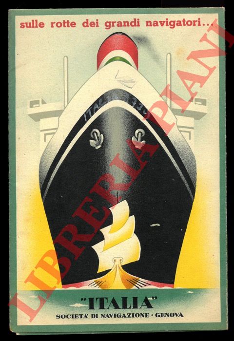 Italia. Societ di Navigazione, Genova - - Sulle rotte dei grandi navigatori... 6 nomi gloriosi. 6 navi moderne.