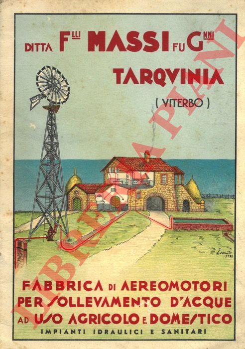 F.lli Massi fu Giovanni, Tarquinia - - Fabbrica di aeromotori per sollevamento d'acque ad uso agricolo e domestico. Impianti idraulici e sanitari.