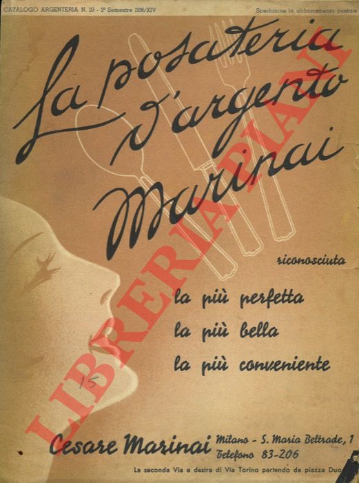 - - La posateria d'argento Marinai. Riconosciuta la pi perfetta, la pi bella, la pi conveniente.