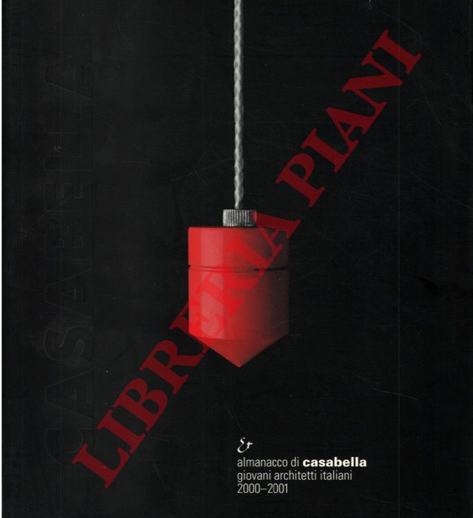 (MULAZZANI Marco) - - Almanacco di Casabella. Giovani architetti italiani. 2000-2001.