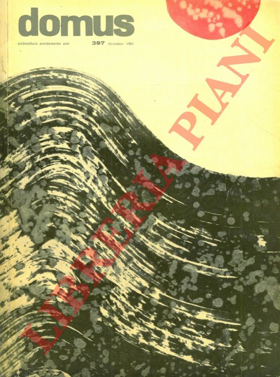 (Gio Ponti) - - Domus. Architettura, arredamento, arte. 397.