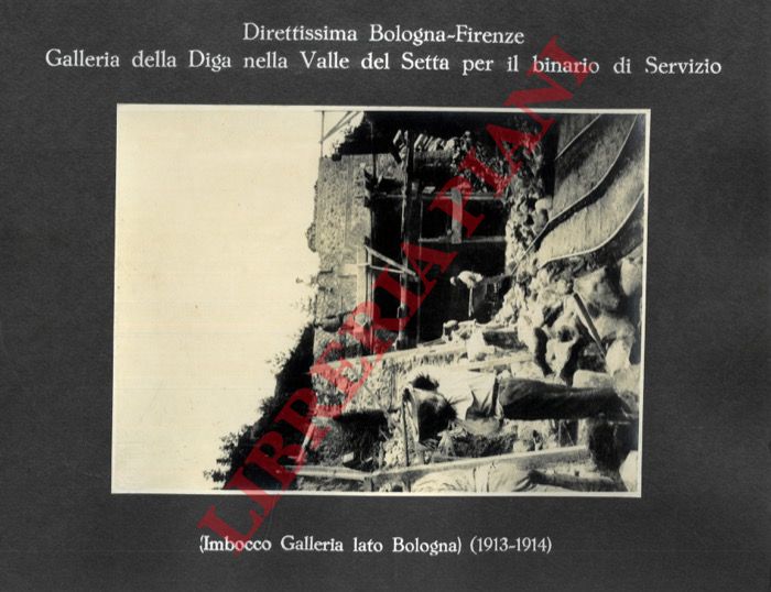 Impresa G.M. F.lli Toschi, Bologna - - Galleria della Diga nella Valle del Setta per il binario di Servizio. (Linea Direttissima Bologna - Firenze).