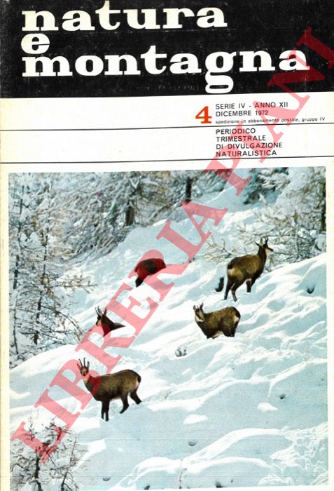 - - Natura e montagna. Periodico trimestrale di divulgazione naturalistica. 1972.