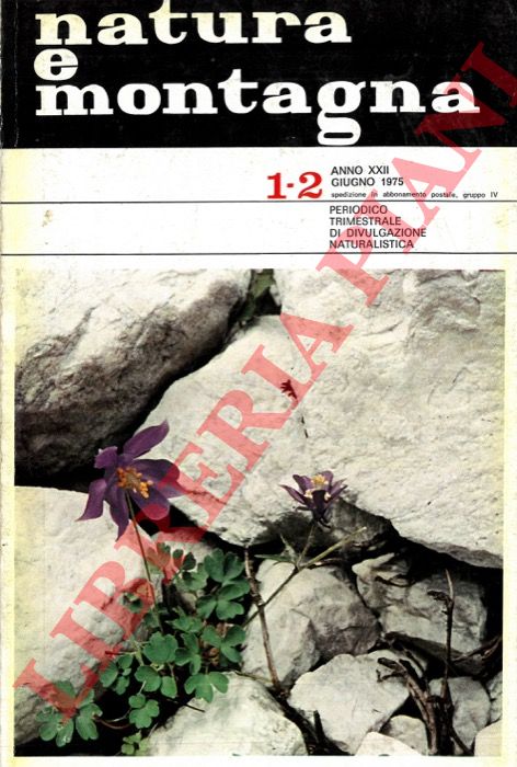 - - Natura e montagna. Periodico trimestrale di divulgazione naturalistica. 1975.