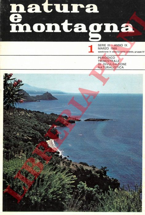 - - Natura e montagna. Periodico trimestrale di divulgazione naturalistica. 1969.