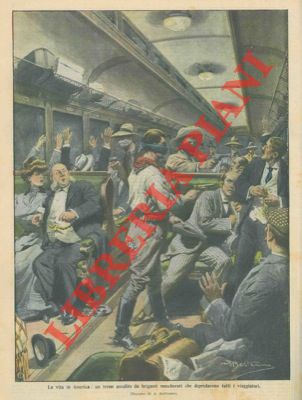 BELTRAME A. - - Treno assalito da  briganti mascherati che depredavano tutti i viaggiatori.