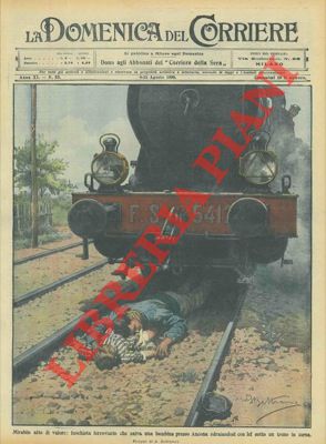 BELTRAME A. - - Fuochista ferroviario salva una bambina presso Ancona sdraiandosi con lei sotto un treno in corsa.