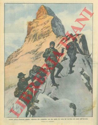 BELTRAME A. - - Cervino conquistato nel cuore dell'inverno da un alpinista con due guide.
