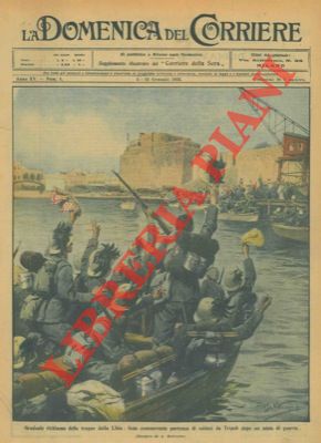 BELTRAME A. - - Lieta e commovente partenza dei soldati da Tripoli dopo un anno di guerra.