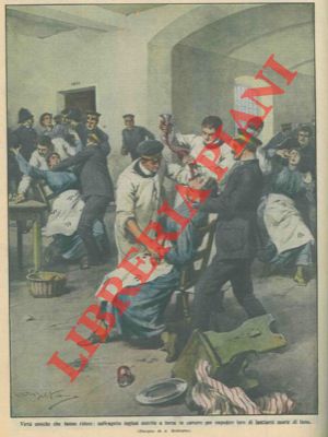 BELTRAME A. - - Suffragette inglesi nutrite a forza in carcere per impedire loro di lasciarsi morir di fame.