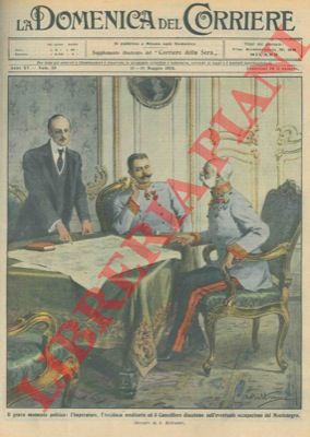 BELTRAME A. - - L'Imperatore, l'Arciduca ereditario ed il Cancelliere discutono sull'eventuale occupazione del Montenegro.