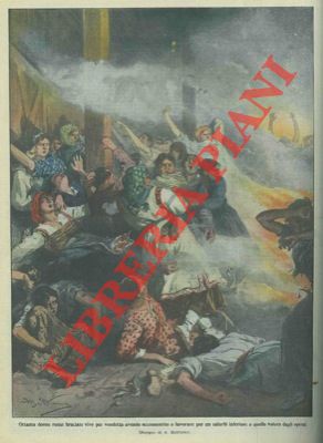 BELTRAME A. - - Ottanta donne russe bruciate vive per aver acconsentito a lavorare per un salario inferiore a quello voluto dagli operai.