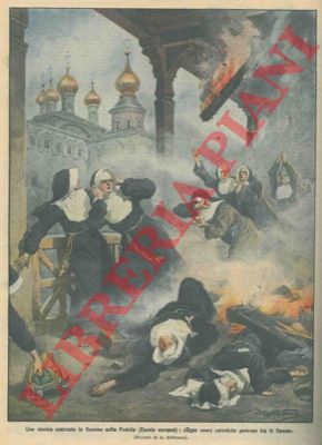 BELTRAME A. - - Cinque suore cattoliche perdono la vita fra le fiamme in uno storico convento nella Podolia.