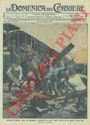 BELTRAME A. - - A Napoli un treno costretto per un guasto a lunga sosta, viene distrutto da operai inferociti.