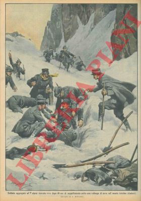 BELTRAME A. - - Soldato alpino trovato vivo dopo 40 ore di seppellimento sotto una valanga di neve nel Monte Antelao (Cadore).