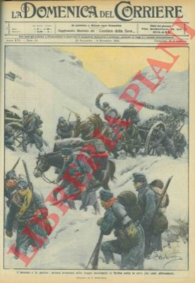 BELTRAME A. - - La penosa avanzata delle truppe austriache  in Serbia, sotto la neve.