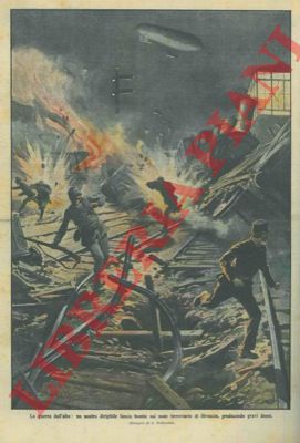 BELTRAME A. - - La guerra dall'alto: un nostro dirigibile lancia bombe sul nodo ferroviario di Divaccia, producendo gravi danni.