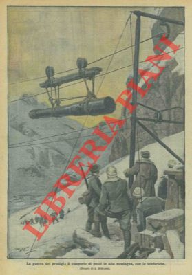 BELTRAME A. - - Il trasporto dei pezzi in montagna per mezzo delle teleferiche.
