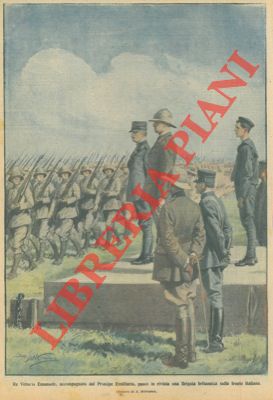 BELTRAME A. - - Re Vittorio Emanuele passa in rivista una brigata britannica.