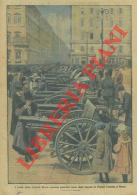 BELTRAME A. - - Cento cannoni austriaci sono stati esposti in piazza Venezia a Roma.