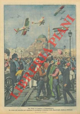 BELTRAME A. - - Evoluzioni a Costantinopoli della Squadriglia Italiana d'Oriente.