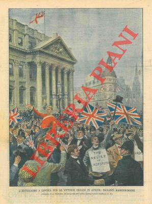 BELTRAME A. - - Manifestazione di gioia a Londra per le vittorie inglesi in Africa.