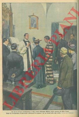 BELTRAME A. - - Nozze di un condannato a vita, Giacomo Miller, nelle carceri di New York.