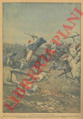 BELTRAME A. - - In Tripolitania, dopo che il 19 Eritreo ebbe conquistato i bastioni del Casr - el Hagera, i ribelli furono inseguiti per oltre dieci chilometri da 400 cavalieri.