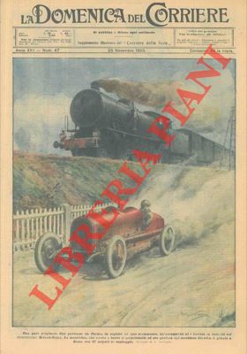BELTRAME A. - - Con partenza da Parma, in seguito ad una scommessa, un'automobile si  battuta in velocit col direttissmo Milano-Roma. La macchina ha vinto con 47 minuti di vantaggio. (Bella veduta di macchina rossa e treno fumante.)