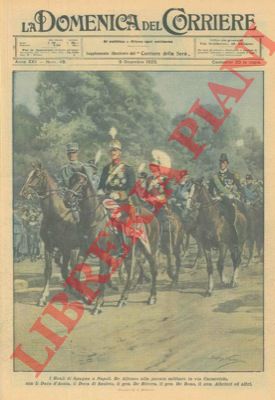 BELTRAME A. - - I Reali di Spagna a Napoli. Re Alfonso alla parata militare in via Caracciolo, con il Duca d'Aosta, il Duca di Spoleto, il Gen. De Rivera, il Gen. De Bono, il Gen. Albricci ed altri.