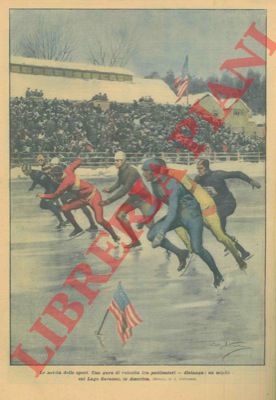 BELTRAME A. - - Le novit dello sport. Gara di velocit fra pattinatori distanza un miglio sul lago Saranak in America.