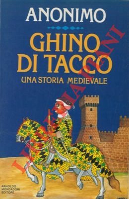Anonimo - - Ghino di Tacco. Una storia medioevale.