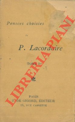 LACORDAIRE R. P. - - Penses choisies.