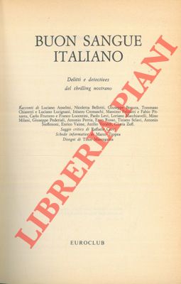 AA. VV.  - - Buon sangue italiano. Delitti e detectives del thrilling nostrano.