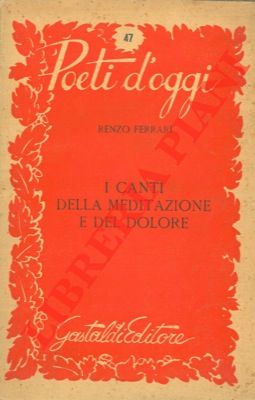 FERRARI Renzo  - - I canti della meditazione e del dolore.