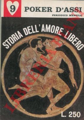 LEED Cristina  - - Storia dell'amore libero. Vol. I. (Dall'ospitalit sacra della Caldea alle teorizzazioni erotiche dei filosofi greci) .