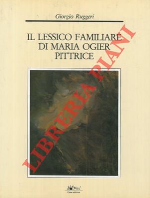 RUGGERI Giorgio  - - Il lessico familiare di Maria Ogier pittrice.