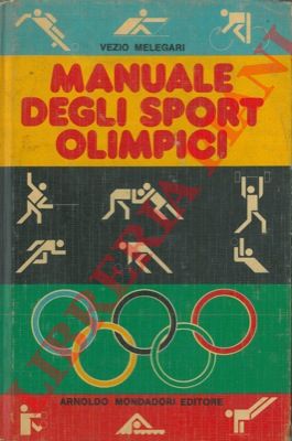 MELEGARI Vezio - - Manuale degli sport olimpici.