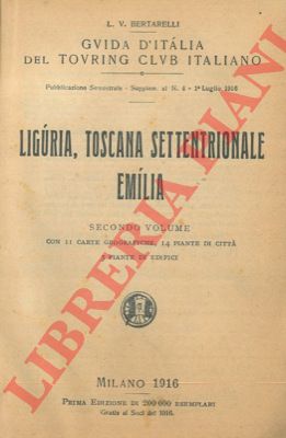 BERTARELLI L.V. - - Liguria, Toscana Settentrionale, Emilia. Secondo volume.