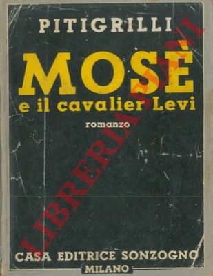 PITIGRILLI - - Mos e il cavalier Levi.
