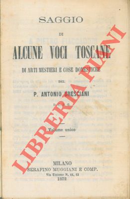BRESCIANI Antonio - - Saggio di alcune voci toscane di arti, mestieri e cose domestiche.