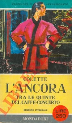 COLETTE - - L'ancora.  Tra le quinte del caff-concerto.