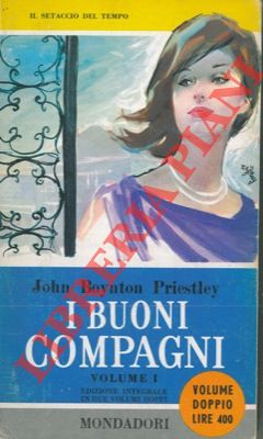 BOYNTON PRIESTELY John - - I buoni compagni.