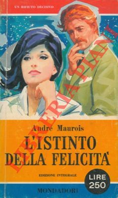 MAUROIS Andr - - L'istinto della felicit.