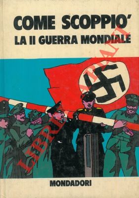 BOSCHESI Palmiro B. - - Come scoppi la II guerra mondiale.