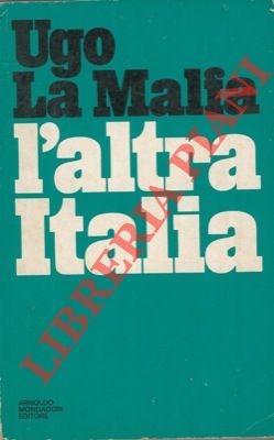 LA MALFA Ugo - - L'altra Italia.