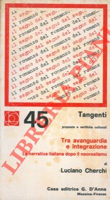 CHERCHI Luciano - - Tra avanguardia e integrazione. La narrativa italiana dopo il neorealismo.