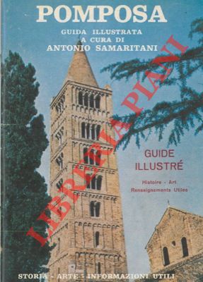 SAMARITANI Antonio - - Pomposa dans l'histoire et dans l'art. (Guide pour la comprehension totale du monument).